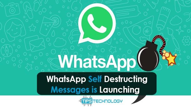 WhatsApp Self Destructing Messages is Launching